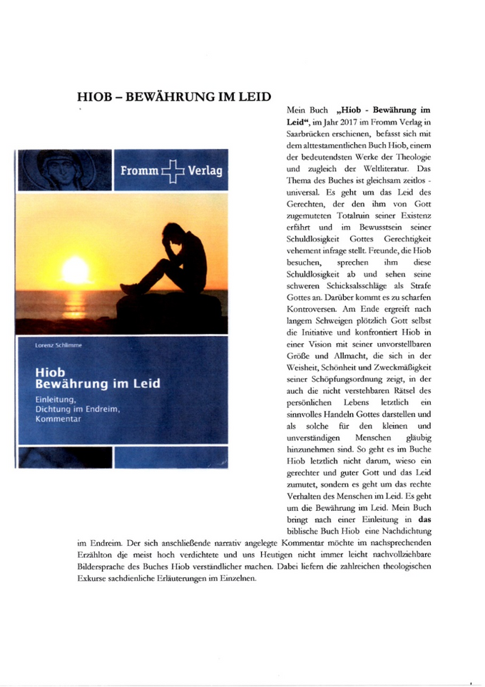 Hiob - Bewährung im Leid,  Einleitung,  Dichtung im Endreim und Kommentar,                                                           Saarbrücken  2017:  ISBN 978-3-8416-0928, 291 Seiten, 52 Euro.